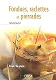 Le Petit Livre De   Fondues, Raclettes Et Pierrades