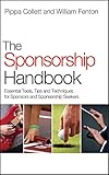 The Sponsorship Handbook Essential Tools Tips And Techniques For Sponsors And Sponsorship Seekers English Edition