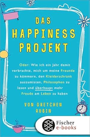 Das Glücksprojekt Gretchen Rubin