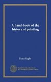 A Hand-book of the History of Painting