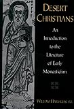 Desert Christians An Introduction To The Literature Of Early Monasticism English Edition
