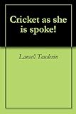 Cricket As She Is Spoke English Edition