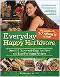 Everyday Happy Herbivore Over 175 Quickandeasy Fatfree And Lowfat Vegan Recipes English Edition