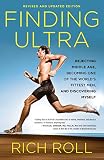 Finding Ultra Revised And Updated Edition Rejecting Middle Age Becoming One Of The Worlds Fittest Men And Discovering Myself