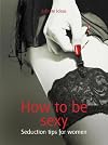 How to be sexy (52 Brilliant Ideas)