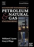 Standard Handbook Of Petroleum And Natural Gas Engineering