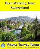 Bern Walking Tour Switzerland A Selfguided Pictorial Sightseeing Tour Tours4mobile Visual Travel Tours Book 300 English Edition