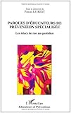 Paroles Dducateurs De Prvention Spcialise Educateurs Et Prventions