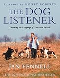 The Dog Listener Learning The Language Of Your Best Friend English Edition