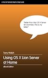 Using Os X Lion Server At Home English Edition