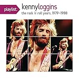 Playlist: The Very Best of Kenny Loggins [Original Recording Remastered]