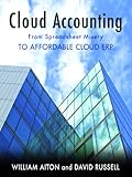 Cloud Accounting From Spreadsheet Misery To Affordable Cloud Erp English Edition