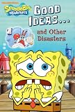 Good Ideasand Other Disasters Spongebob Squarepants