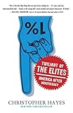 Twilight Of The Elites America After Meritocracy English Edition