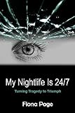 My Nightlife Is 247 Turning Tragedy To Triumph English Edition