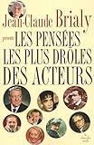 Les Penses Les Plus Drles Des Acteurs Sens Humour