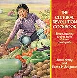 The Cultural Revolution Cookbook Simple Healthy Recipes From Chinas Countryside English Edition