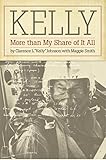 Kelly More Than My Share Of It All English Edition