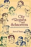 City Of Rogues And Schnorrers Russias Jews And The Myth Of Old Odessa English Edition
