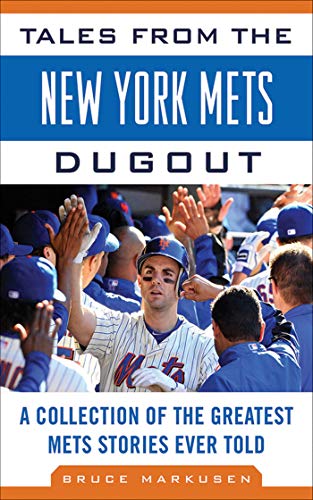 Tales from the New York Mets Dugout of the Greatest Mets Stories Ever Told (By: Bruce Markusen) cover