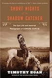 Short Nights Of The Shadow Catcher The Epic Life And Immortal Photographs Of Edward Curtis English Edition