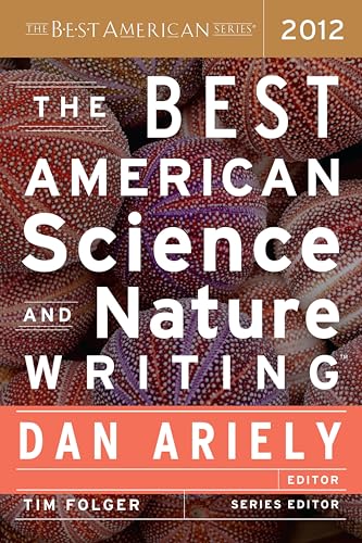 The Best American Science and Nature Writing 2012 (By: Tim Folger,Dan Ariely) cover
