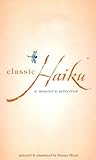Classic Haiku A Masters Selection English Edition