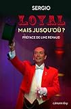 Loyal Mais Jusquo Preface De Line Renaud Biographies Autobiographies