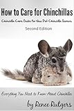 How To Care For Chinchillas Chinchilla Care Guide For New Pet Chinchilla Owners Second Edition English Edition