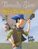 Tornado Slim And The Magic Cowboy Hat