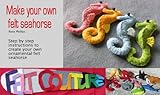 Make Your Own Felt Seahorse Felt Couture Sea Creatures Book 1 English Edition