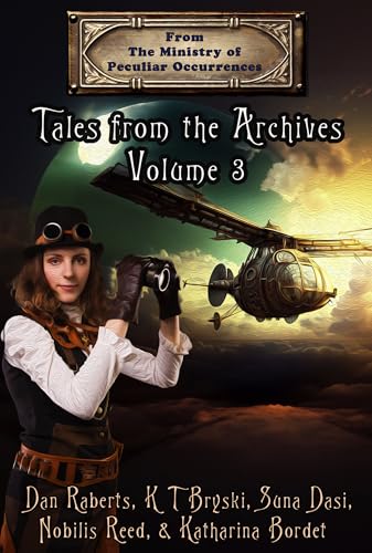 A Ministry of Peculiar Occurrences: Tales from the Archives, Volume 3 (By: Dan Rabarts,Suna Dasi) cover