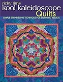 Ricky Tims Kool Kaleidoscope Quilts Simple Strippiecing Technique For Stunning Results English Edition
