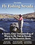 Fly Fishing Nevada A Quick Clear Understanding Of Where To Fly Fish In Nevada And The Northeastern Sierra No Nonsense Guide To Fly Fishing