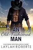 An Oldfashioned Man Oldfashioned Series Book 1 English Edition