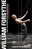 William Forsythe And The Practice Of Choreography It Starts From Any Point English Edition