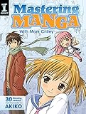 Mastering Manga With Mark Crilley 30 Drawing Lessons From The Creator Of Akiko