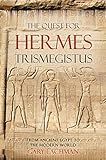 The Quest For Hermes Trismegistus English Edition