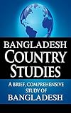 Bangladesh Country Studies A Brief Comprehensive Study Of Bangladesh