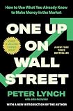 One Up On Wall Street How To Use What You Already Know To Make Money In