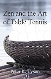 Zen And The Art Of Table Tennis A Meditation On Philosophy And Sport English Edition
