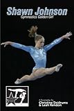 Shawn Johnson Gymnastics Golden Girl Gymnstars Book 1 English Edition