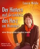Der Hintern Auf Grundeis Das Herz Im Himmel Eine Biographie Die Mut Macht German Edition