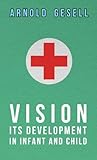 Vision Its Development In Infant And Child English Edition