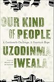 Our Kind Of People A Continents Challenge A Countrys Hope English Edition