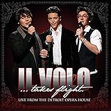 Il Volo... Takes Flight - Live From the Detroit Opera House