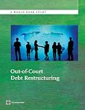 Outofcourt Debt Restructuring World Bank Studies English Edition