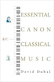 The Essential Canon Of Classical Music English Edition