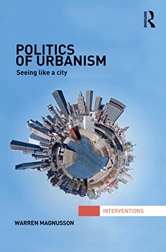 Politics of Urbanism: Seeing Like a City book cover