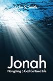 Jonah Navigating A Godcentered Life English Edition